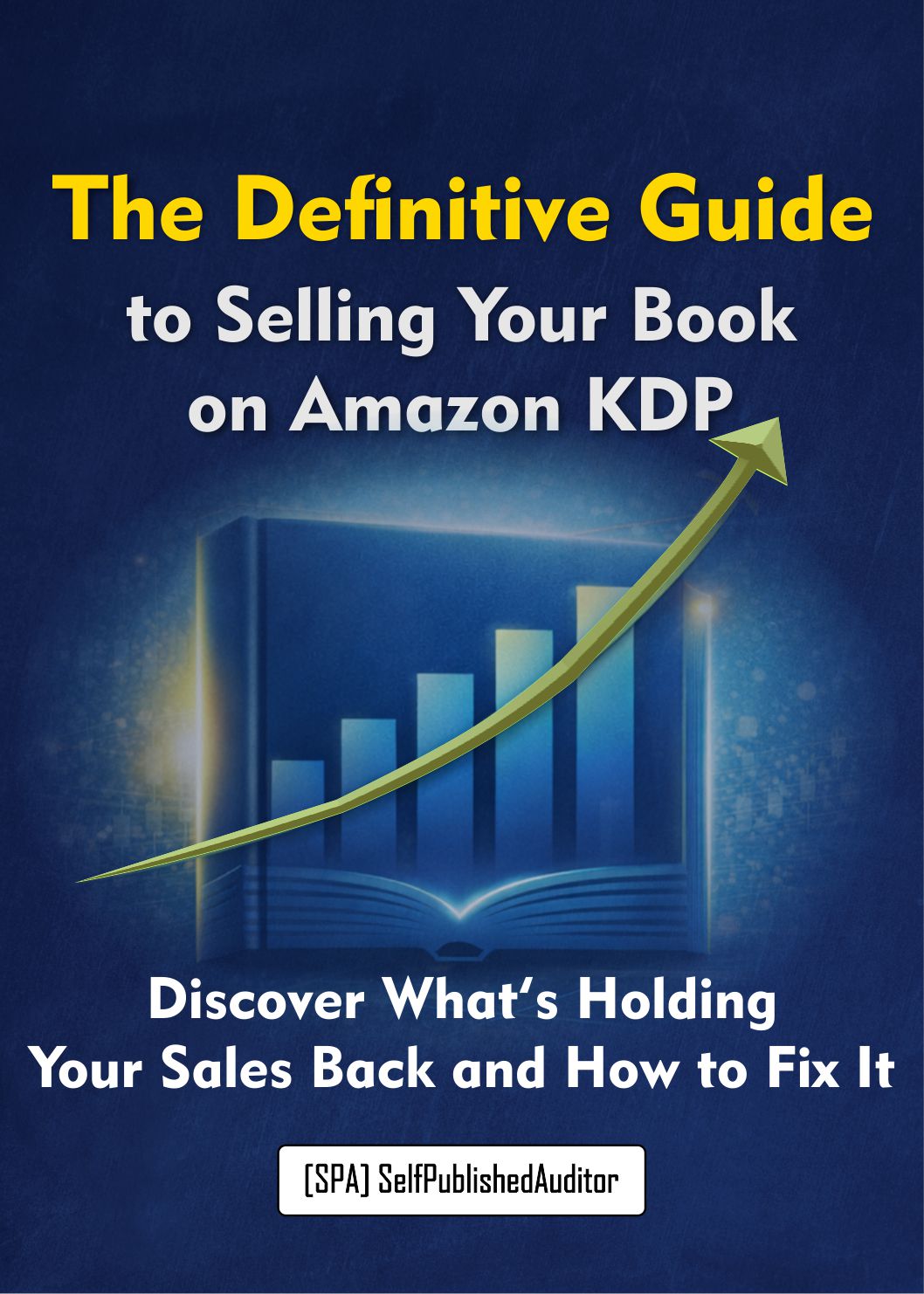 The Definitive Guide to Selling Your Book on Amazon KDP